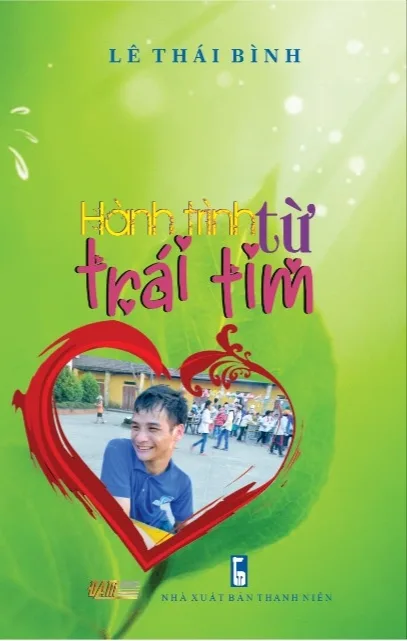 Giới thiệu sách “Hành trình từ trái tim” của Lê Thái Bình